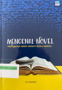 Image of Mengenal Novel : Mengenal lebih dalam buku sastra